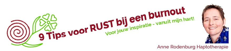Anne Rodenburg Haptotherapie specialiseert! 2 9 TIPS bij Burnout